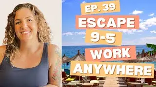 Episode 39: Digital Nomad Lifestyle Tips: Balancing Work and Travel with Sam Burmeister
