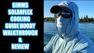 SIMMS SOLARFLEX GUIDE COOLING HOODY - WALKTHROUGH AND REVIEW