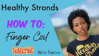 Finger Coils || Healthy Strands
