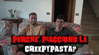 Perché piacciono le creepypasta? feat. @Orobic
