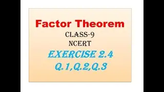 class 9, Factor Theorem, NCERT Exercise 2.4- Q 1, Q 2, Q 3 , most important questions.