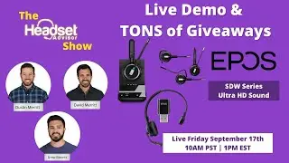 HUGE GIVEAWAY - EPOS SDW Series DECT Wireless Headsets with Ultra HD Sound! Friday Sept. 17 at 10AM