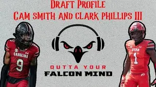 Draft Profile Clark Phillips III and Cam Smith.  Fit for the Atlanta Falcons?