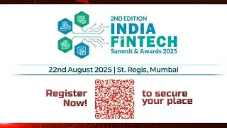 2nd Edition India FinTech Summit & Awards 2025 &ndash; NAVIGATING THE FUTURE OF FINTECH