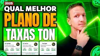 NOVAS TAXAS Ton em 2025 - Qual &eacute; o Plano MAIS VANTAJOSO para Voc&ecirc;?