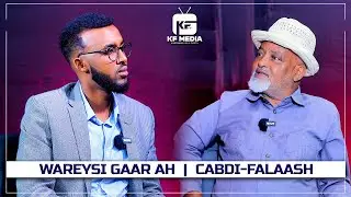 Wareysi: Aabbihii Maaweellada Carruurta (Cabdi-Falaash)| Barnaamijka Fanka iyo Suugaanta KF Media TV