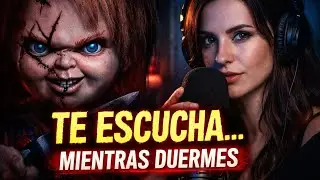 CHUCKY: El mu&ntilde;eco diab&oacute;lico escucha cuando duermes | Historia de terror narrada