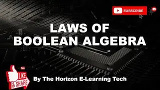 Laws of Boolean Algebra in Digital Electronics | Rules of Boolean Algebra | Basic Theorems
