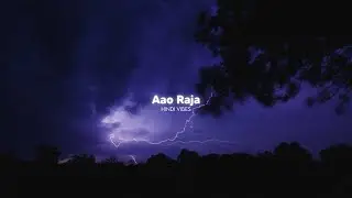 Aao Raja ( Slowed + Reverb )