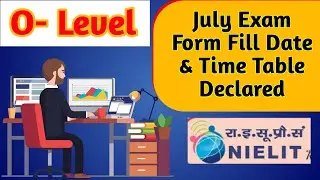 O- Level July 2022 Exam Date Declared ( Official Notes) and Time table