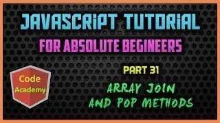 Javascript Tutorial for begineers | Part 31 | Array join and pop Methods