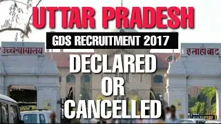 UTTAR PRADESH GDS 2017 BHARTI | RESULTS DECLARED OR CANCELLED??