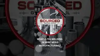 What is TIG welding in wire mesh manufacturing? | Gerard Daniel