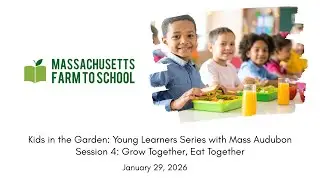 Kids in the Garden: Session 4 | Grow Together, Eat Together