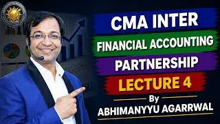 CMA INTERMEDIATE | FINANCIAL ACCOUNTING | PARTNERSHIP | CLASS 4