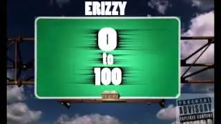 Erizzy - 0 to 100 (Freestyle)