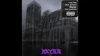 YVNG VADR X SXMPRA - ABYSS (Prod. Kmart Goth)