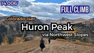 Huron Peak (Via Northwest Slopes) - FULL Climb | Colorado 14ers Podcast