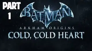 Batman: Arkham Origins - Cold, Cold Heart Walkthrough | Part 1