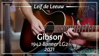 Gibson 1942 Banner LG2 2021 played by Leif de Leeuw | Demo