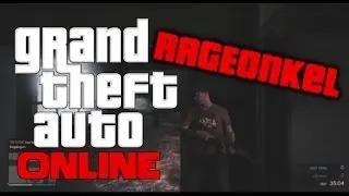 GTA Online ★ RageOnkel Special ★