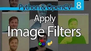 How to Apply Image Filters in OpenCV with Python // OpenCV and Python Tutorial #8  2019