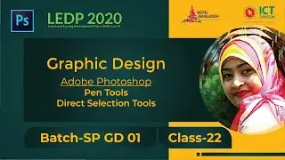 Pen Tools | Direct Selection Tools | Class 22 | Batch SP GD 01 | LEDP 2020 | Graphic Design Class
