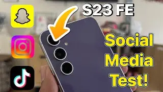 Samsung S23 FE Social Media Test! Snapchat, Instagram, Tiktok