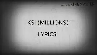 KSI MILLIONS (LYRICS)
