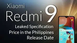 Xiaomi Redmi 9 | Leaked Specification &bull; Price in the Philippines &bull; Release Date | Upcoming Phone??