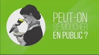 Peut-on se moucher en public ? - Un peu de tenue