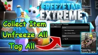 Roblox Freeze Tag Extreme Script - Collect Item | Unfreeze All | Tag All 2022
