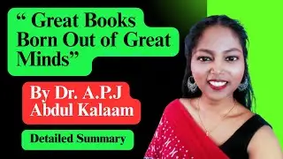 “Great Books Born out of great Minds” by Dr. A.P.J. Abdul Kalam summary 🇮🇳🚀”