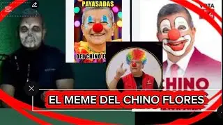 EL MEME DEL CHINO FLORES
