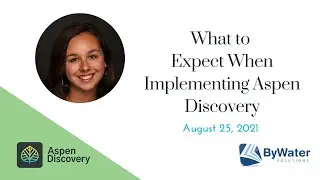 What to Expect When Implementing Aspen Discovery
