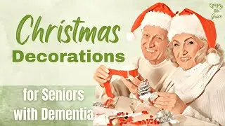 Christmas Decorations for Seniors With Dementia