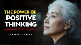 THE POWER OF POSITIVE THINKING | BUDDHIST WISDOM