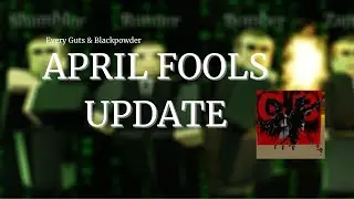 Every April Fools Updates in Guts & Blackpowder