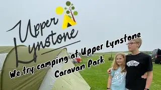 We try Camping! We stay at Upper Lynstone Caravan Park.