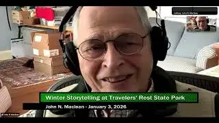 Winter Storytelling at Travelers Rest 2026 - John N Maclean