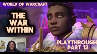 World of Warcraft The War Within Playthrough part 12