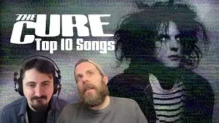 The Cure: Top 10 Songs
