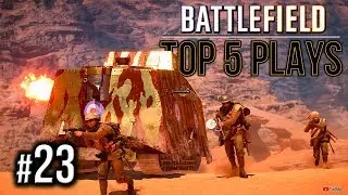 Battlefield Top 5 Plays #23 | BATTLEFIELD 1
