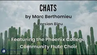 Chats by Berthomieu | Mvt. 1 | Phoenix College Community Flute Choir