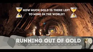 GOLD. RUNNING OUT of Precious Metals