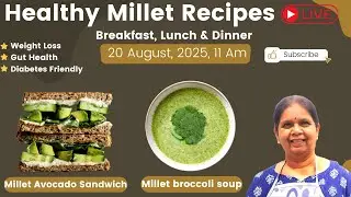 Millet Recipes LIVE | Breakfast, Lunch & Dinner for Weight Loss, Gut Health & Diabetes Friendly