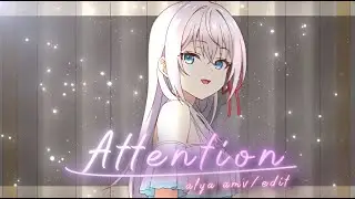Alya - Attention - [AMV/EDIT]