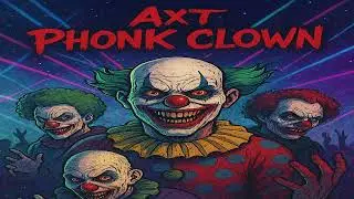 AxT - Phonk Clown (Phonk SET Autoral)