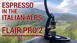 Handcrafted Espresso in the Italian Alps | Flair Pro 2