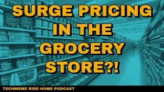 Could New Electronic Price Tags Lead To Surge Pricing In Supermarkets? | Techmeme Ride Home Podcast